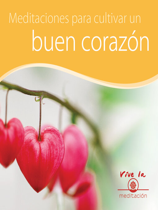 Title details for Meditación para cultivar un buen corazón by Gueshe Kelsang Gyatso - Available